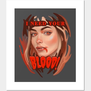 I need your blood Posters and Art